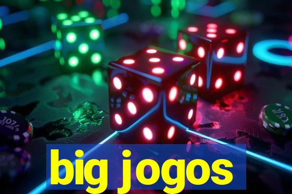 big jogos